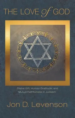 Iubirea lui Dumnezeu: Darul divin, recunoștința umană și fidelitatea reciprocă în iudaism - The Love of God: Divine Gift, Human Gratitude, and Mutual Faithfulness in Judaism