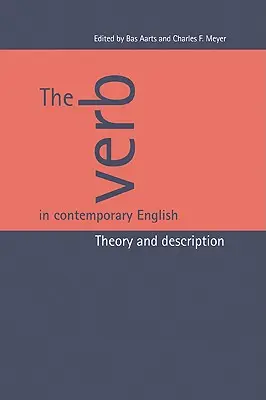 Verbul în engleza contemporană: Teorie și descriere - The Verb in Contemporary English: Theory and Description