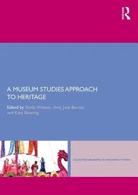 O abordare a patrimoniului prin studii muzeale - A Museum Studies Approach to Heritage