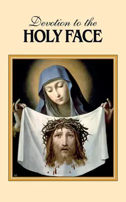 Devoțiune la Sfânta Față - Devotion to the Holy Face