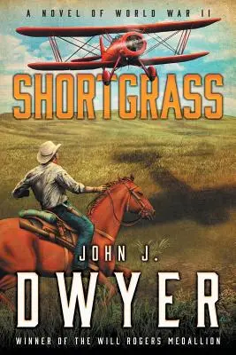 Shortgrass: Un roman din Al Doilea Război Mondial - Shortgrass: A Novel of World War II