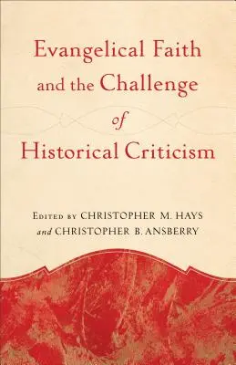 Credința evanghelică și provocarea criticii istorice - Evangelical Faith and the Challenge of Historical Criticism