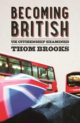 Devenirea britanică: Examinarea cetățeniei britanice - Becoming British: UK Citizenship Examined
