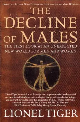 Declinul bărbaților: Prima privire asupra unei noi lumi neașteptate pentru bărbați și femei - The Decline of Males: The First Look at an Unexpected New World for Men and Women