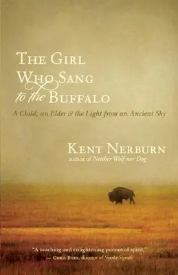 Fata care îi cânta bizonului: Un copil, un bătrân și lumina unui cer străvechi: A Child, an Elder, and the Light from an Ancient Sky - The Girl Who Sang to the Buffalo: A Child, an Elder, and the Light from an Ancient Sky