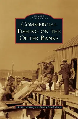 Pescuitul comercial pe Outer Banks - Commercial Fishing on the Outer Banks