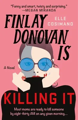 Finlay Donovan Is Killing It: Un mister - Finlay Donovan Is Killing It: A Mystery
