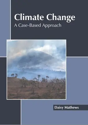 Schimbările climatice: O abordare bazată pe cazuri - Climate Change: A Case-Based Approach