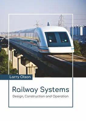 Sisteme feroviare: Proiectare, construcție și exploatare - Railway Systems: Design, Construction and Operation
