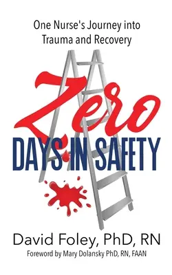 Zero zile în siguranță: Călătoria unei asistente medicale în traumă și recuperare - Zero Days in Safety: One Nurse's Journey into Trauma and Recovery