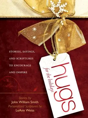 Îmbrățișări pentru sărbători: Povești, proverbe și scripturi pentru încurajare și inspirație - Hugs for the Holidays: Stories, Sayings, and Scriptures to Encourage and Inspire