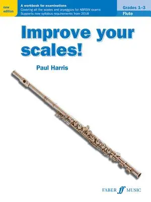 Improve Your Scales! Flute, Grades 1-3: A Workbook for Examinations