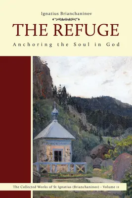Refugiul, 2: Ancorarea sufletului în Dumnezeu - The Refuge, 2: Anchoring the Soul in God