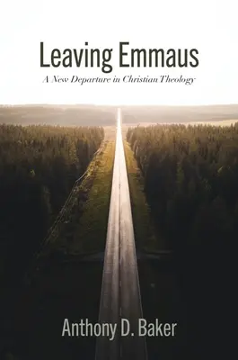 Leaving Emmaus: Un nou punct de plecare în teologia creștină - Leaving Emmaus: A New Departure in Christian Theology