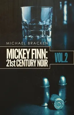 Mickey Finn Vol. 2: Noir din secolul XXI - Mickey Finn Vol. 2: 21st Century Noir