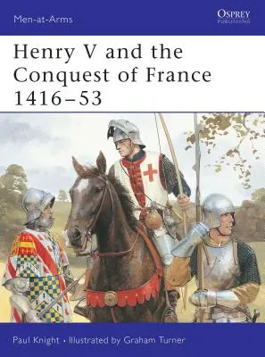 Henric al V-lea și cucerirea Franței 1416 53 - Henry V and the Conquest of France 1416 53