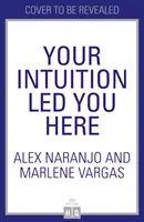 Intuiția ta te-a condus aici - Your Intuition Led You Here