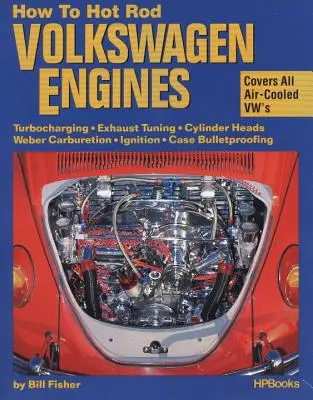 Cum să faci Hotrod cu motoarele Volkswagen - How to Hotrod Volkswagen Engines