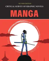 Critical Survey of Graphic Novels: Manga, Ediția a doua: Print Purchase Includes Free Online Access - Critical Survey of Graphic Novels: Manga, Second Edition: Print Purchase Includes Free Online Access