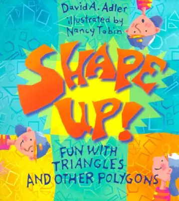 Shape Up!: Distracție cu triunghiuri și alți poligoane - Shape Up!: Fun with Triangles and Other Polygons
