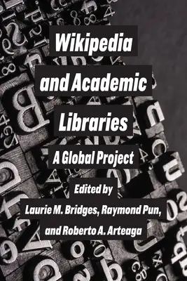 Wikipedia și bibliotecile academice: Un proiect global - Wikipedia and Academic Libraries: A Global Project