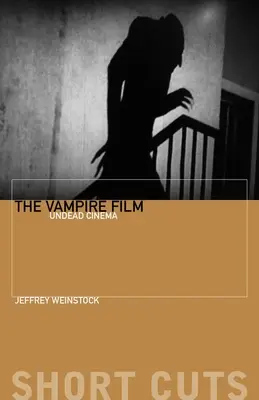 Filmul cu vampiri: Cinema strigoi - The Vampire Film: Undead Cinema