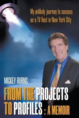 De la proiecte la profiluri: A Memoir - From the Projects to Profiles: A Memoir