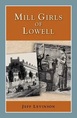 Mill Girls din Lowell - Mill Girls of Lowell