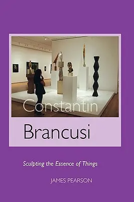 Constantin Brancusi: Sculptând esența lucrurilor - Constantin Brancusi: Sculpting the Essence of Things