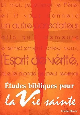 Tudes bibliques pour la vie sainte (franceză: Studii biblice de bază pentru viața plină de Duhul Sfânt) - tudes bibliques pour la vie sainte (French: Basic Bible Studies for the Spirit-Filled Life)