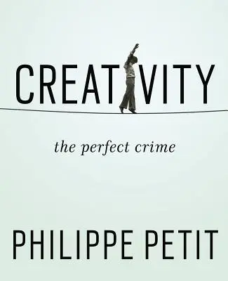 Creativitatea: Crima perfectă - Creativity: The Perfect Crime