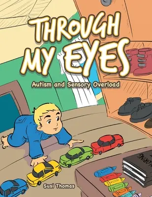Prin ochii mei: Autismul și supraîncărcarea senzorială - Through My Eyes: Autism and Sensory Overload