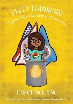 Peggy Flanagan: Ogimaa Kwe, locotenent guvernator - Peggy Flanagan: Ogimaa Kwe, Lieutenant Governor