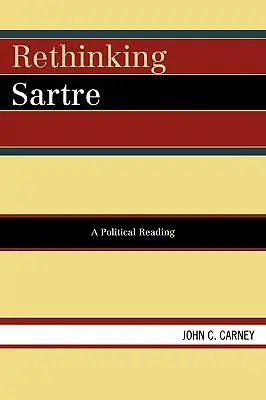 Rethinking Sartre: O lectură politică - Rethinking Sartre: A Political Reading