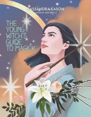 Ghidul tinerei vrăjitoare pentru Magick, 2 - The Young Witch's Guide to Magick, 2