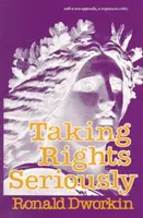 Luarea drepturilor în serios: Cu un nou apendice, un răspuns la critici - Taking Rights Seriously: With a New Appendix, a Response to Critics