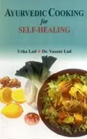 Gătit Ayurvedic pentru Autovindecare - Ayurvedic Cooking for Self Healing