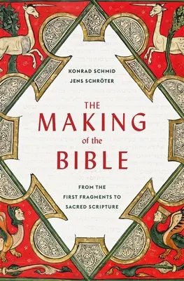 Crearea Bibliei: De la primele fragmente la Sfânta Scriptură - The Making of the Bible: From the First Fragments to Sacred Scripture