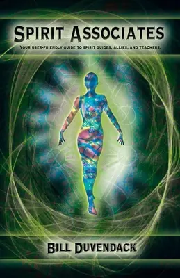 Asociații spiritelor: Ghidul dvs. ușor de utilizat pentru ghizi spirituali, aliați și profesori. - Spirit Associates: Your user-friendly guide to spirit guides, allies, and teachers.