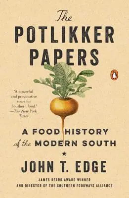 The Potlikker Papers: O istorie alimentară a sudului modern - The Potlikker Papers: A Food History of the Modern South