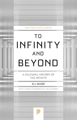 La infinit și dincolo: O istorie culturală a infinitului - Ediție nouă - To Infinity and Beyond: A Cultural History of the Infinite - New Edition