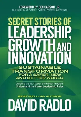 Povești secrete de leadership, creștere și inovare: Transformare durabilă pentru o lume mai sigură, nouă și mai bună - Secret Stories of Leadership, Growth, and Innovation: Sustainable Transformation for a Safer, New, and Better World