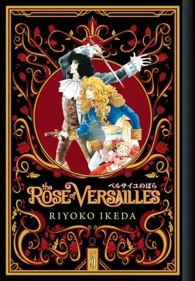 Trandafirul de la Versailles Volumul 5 - The Rose of Versailles Volume 5