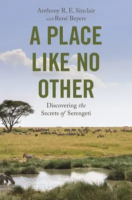 Un loc ca niciun altul: Descoperirea secretelor din Serengeti - A Place Like No Other: Discovering the Secrets of Serengeti