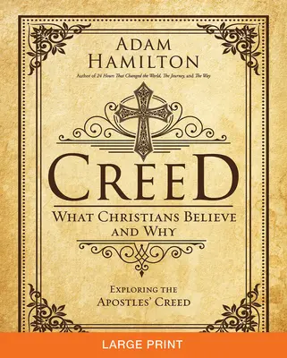 Crezul: Ce cred creștinii și de ce - Creed: What Christians Believe and Why