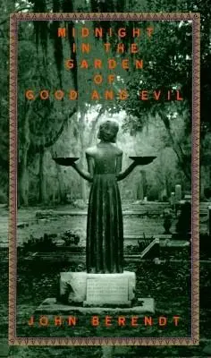 Miezul nopții în grădina binelui și a răului: o poveste din Savannah - Midnight in the Garden of Good and Evil: A Savannah Story