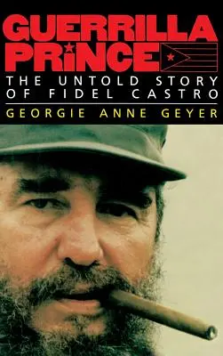 Prințul gherilei: Povestea neștiută a lui Fidel Castro - Guerrilla Prince: The Untold Story of Fidel Castro