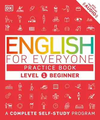 Engleză pentru toată lumea: Level 1: Beginner, Practice Book: Un program complet de auto-studiu - English for Everyone: Level 1: Beginner, Practice Book: A Complete Self-Study Program