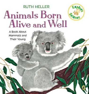 Animals Born Alive and Well: O carte despre mamifere - Animals Born Alive and Well: A Book about Mammals