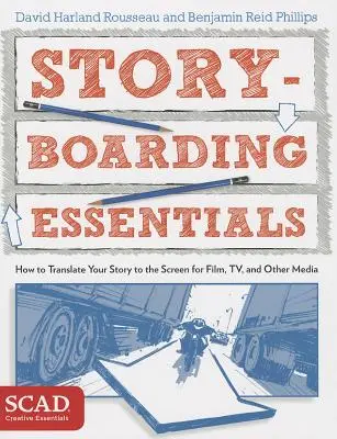 Storyboarding Essentials: Scad Creative Essentials (How to Translate Your Story to the Screen for Film, Tv, and Other Media)